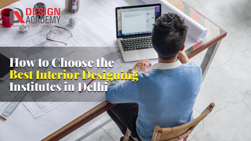 Best Interior Designing Institutes in Delhi